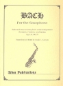 Bach for the saxophone selected movements from unaccompanied sonatas, partitas, suites
