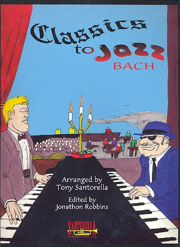 Classics to jazz Bach pieces for piano Santorella, T., arr.