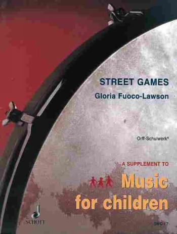 Street games A Supplement to Music for children Orff-Schulwerk