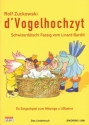 D' Vogelhochzyt Schwizerdtschi Fassig fr Gesang und Gitarre Bardill, Linard, Hrsg.
