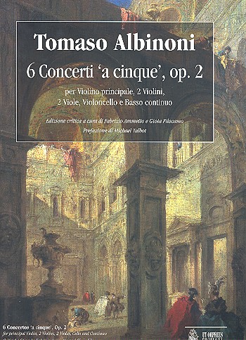 6 concerti a cinque op.2 per violino principale, 2 violini, 2 viole, violoncello e bc, partitura