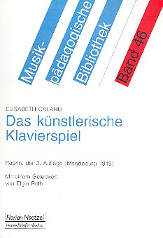 Das knstlerische Klavierspiel Reprint der 2. Auflage Magdeburg 1919