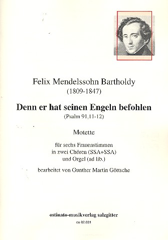 Denn er hat seinen Engeln befohlen Motette fr 6 Frauenstimmen in 2 Chren und Orgel ad lib,  Partitur