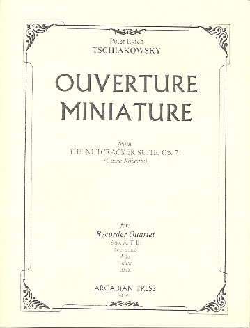 Ouverture miniature from Nutcracker Suite op.71 for recorder quartet (SnoATB), score+parts