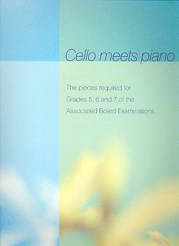 Cello meets piano for cello and piano (Grades 5-7 of the Associated Board Examinations)