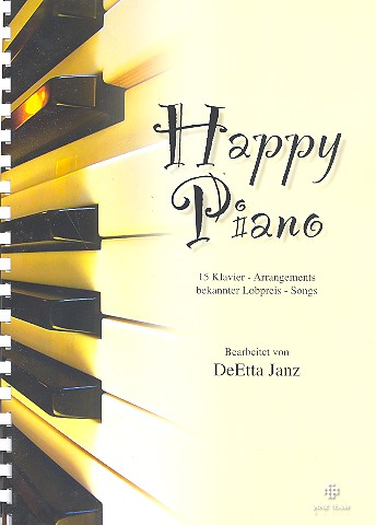 Happy piano: 15 Klavier-Arrangements bekannter Lobpreis-Songs 