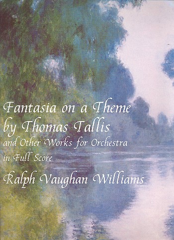 Fantasia on a theme by Thomas Tallis and other works for orchestra full score