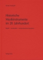 Historische Musikinstrumente im 20. Jahrhundert Begriff, Verstndnis, kompositorische Konzeption