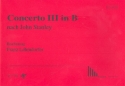 Concerto B-Dur Nr.3 nach John Stanley  fr Orgel
