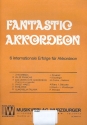 Fantastic Akkordeon 6 internationale Erfolge fr Akkordeon