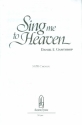 Sing me to Heaven for mixed chorus a cappella score (with piano for rehearsal only)