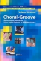 Choral Groove (+CD): Rhythmusspiele und Krper-Begleit-Rhythmen zu Gesangbuchliedern