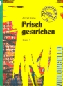 Frisch gestrichen Band 2 Violoncello