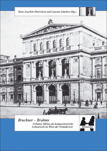 Bruckner-Brahms Urbanes Milieu als kompositorische Lebenswelt im Wien der Grnderzeit
