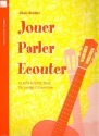 Jouer Parlez Ecouter für 3 Gitarren,  Spielpartitur 13 sehr leichte Trios für junge Gitarristen