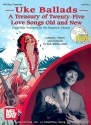Uke Ballads (+CD) A Treasury of 25 Love Songs old and new