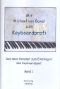 Mit Michael van Boxel zum Keyboardprofi Band 1: Das neue Konzept zum Einstieg ins Keyboardspiel