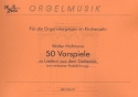 50 Vorspiele zu Liedern aus dem Gotteslob fr Orgel