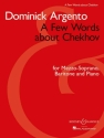 A few Words about Chekhov for mezzo-soprano, baritone and piano