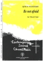 Be not afraid for mixed chorus a cappella score