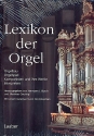 Lexikon der Orgel Orgelbau, Orgelspiel, Komponisten und ihre Werke, Interpreten