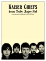Kaiser Chiefs: Yours truly angry Mob piano/vocal/guitar songbook