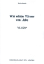 Was wissen Mnner von Liebe: fr Gesang und Klavier