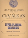 Super Flumina Babylonis op.52 pour piano