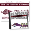 La Vibora (+CD) Spiel- und Tanzlieder aus Mexiko