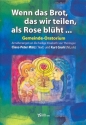 Wenn das Brot das wir teilen als Rose blht Gemeinde-Oratorium, Partitur Mrz, Claus-Peter, Text