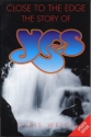 Close to the Edge The Story of YES