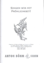 Singen wir mit Frhlichkeit fr beliebige Instrumente/Stimmen Spielpartitur,  Neuauflage 2011