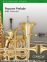 Popcorn Prelude for Concert Band/Harmonie Partitur + Stimmen