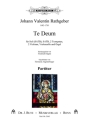 Te Deum fr Soli, gem Chor, 2 Trompeten, 2 Violinen, Violoncello und Orgel Partitur