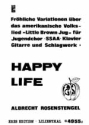 Happy Life fr Jugendchor (Frauenchor), Klavier, Gitarre und Schlagwerk Chorpartitur