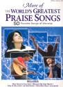 More of the World's greatest Praise Songs for piano/vocal/guitar
