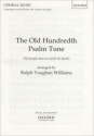 The old Hundreth Psalm Tune for congregation, mixed chorus, orchestra, and organ, vocal score
