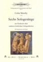 6 Sologesnge zur Hochzeit oder anderen festlichen Gelegenheiten fr Gesang und Orgel