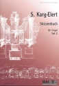 Skizzenbuch Band 2 fr Orgel Werke aus op.101 und 102