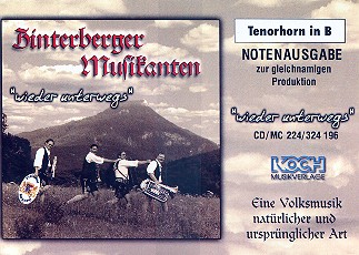 Hinterberger Musikanten: Wieder unterwegs fr Batrompete, Tuba, Flgelhorn, und Akkordeon (z.T. mit Tenorhorn) Stimmen