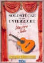 Solostcke fr den Unterricht - Unterstufe fr Gitarre