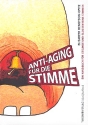 Anti-Aging fr die Stimme Band 1 Ein Handbuch fr gesunde und glockenreine Stimmen