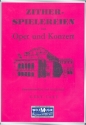 Zitherspielereien aus Oper und Konzert fr Zither Wiener Stimmung (Akkordsymbole fr Mnchner- und Normal-Stimmung)