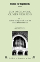 Zur Orgelmusik Olivier Messiaens Band 1 von Le Banquet cleste bis Les corps glorieux
