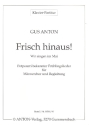 Frisch hinaus fr Mnnerchor und Klavier Partitur