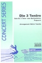 Die 3 Tenre (Potpourri) fr 3 Tenorhrner (Baritonhrner) und Blasorchester Partitur und Stimmen