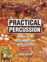 Practical Percussion a guide to the instruments and their sources