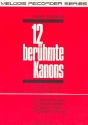 12 berhmte Kanons fr 2-4 gleichgestimmte Melodie-Instrumente