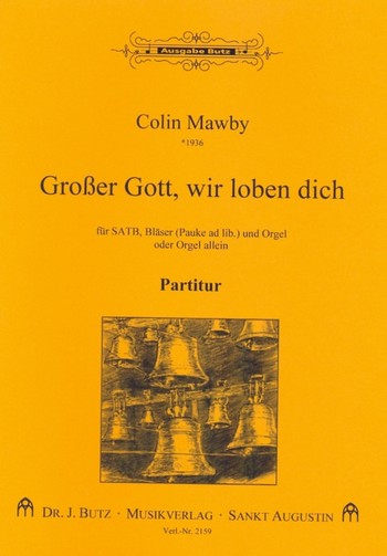 Groer Gott wir loben dich fr gem Chor Orgel (Blser und Pauke ad lib) Partitur