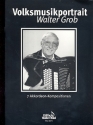 Volksmusik-Portrait Walter Grob 7 Akkordoen-Kompositionen